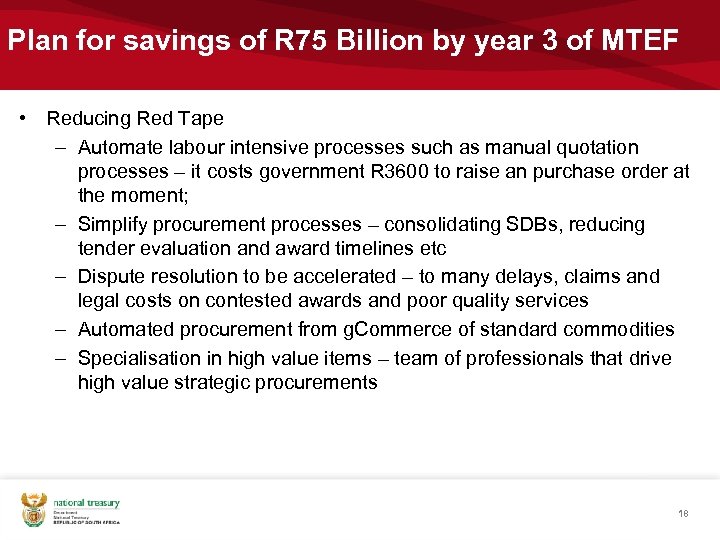 Plan for savings of R 75 Billion by year 3 of MTEF • Reducing