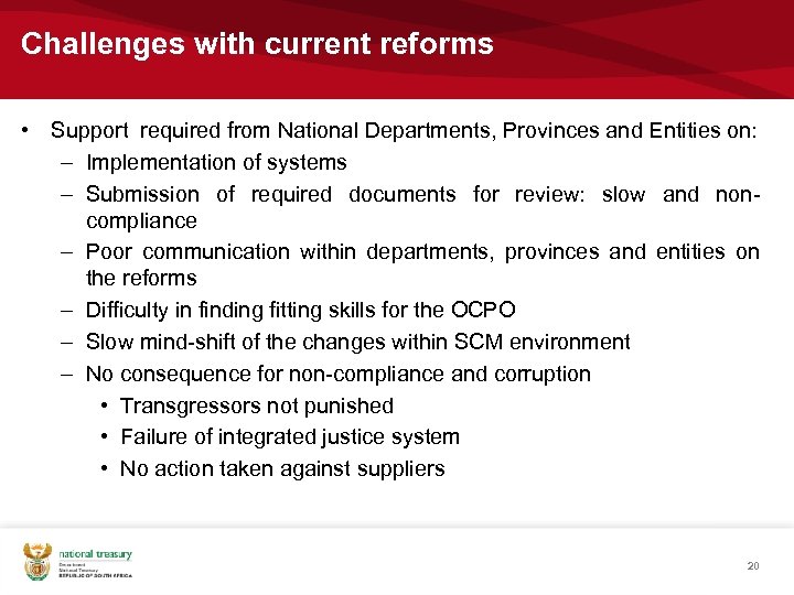 Challenges with current reforms • Support required from National Departments, Provinces and Entities on: