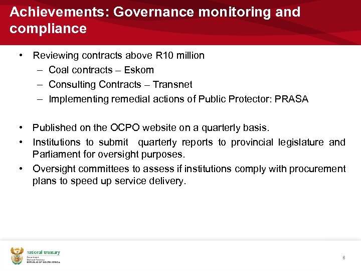 Achievements: Governance monitoring and compliance • Reviewing contracts above R 10 million – Coal