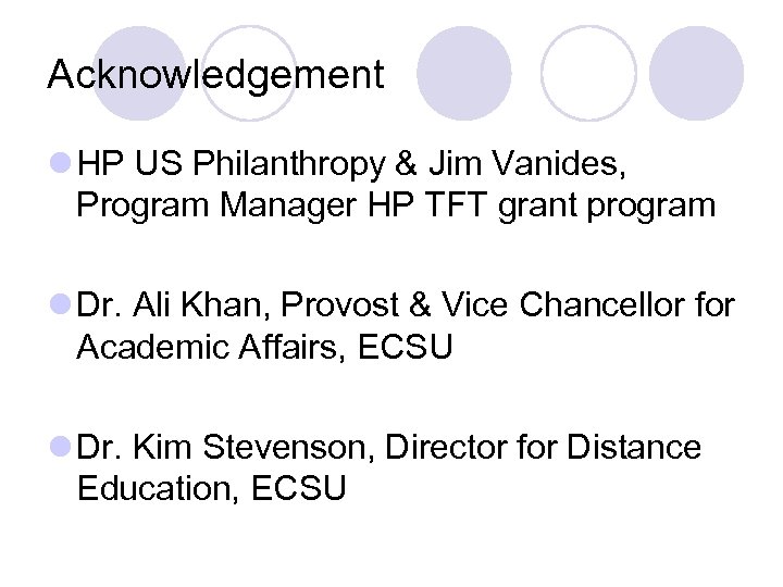 Acknowledgement l HP US Philanthropy & Jim Vanides, Program Manager HP TFT grant program
