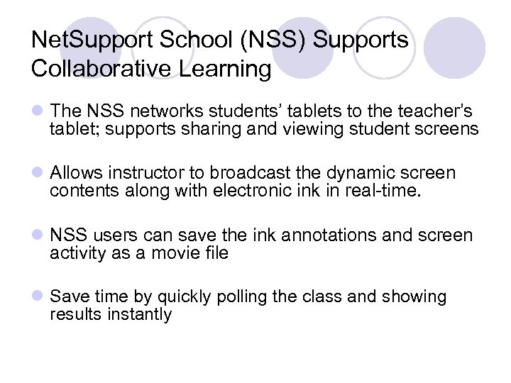 Net. Support School (NSS) Supports Collaborative Learning l The NSS networks students’ tablets to
