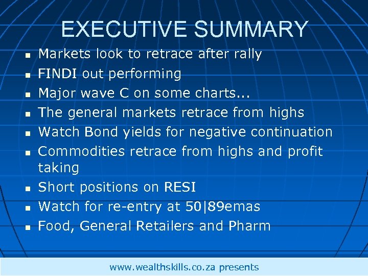 EXECUTIVE SUMMARY Markets look to retrace after rally FINDI out performing Major wave C