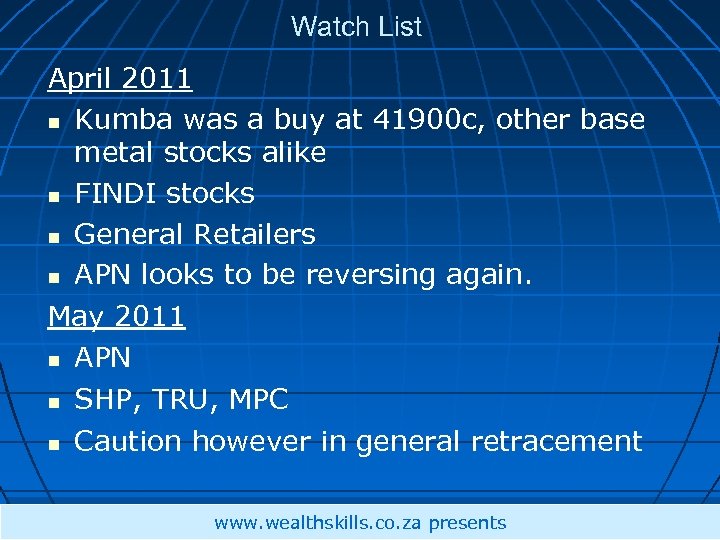Watch List April 2011 Kumba was a buy at 41900 c, other base metal