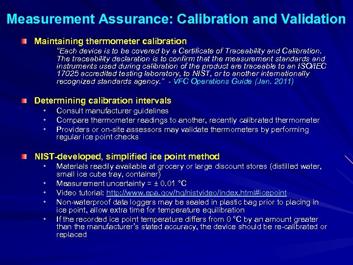 Measurement Assurance: Calibration and Validation Maintaining thermometer calibration “Each device is to be covered