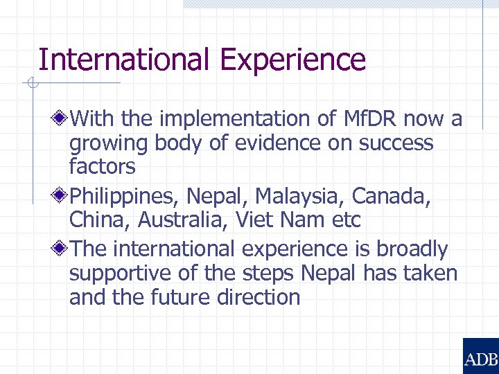 International Experience With the implementation of Mf. DR now a growing body of evidence