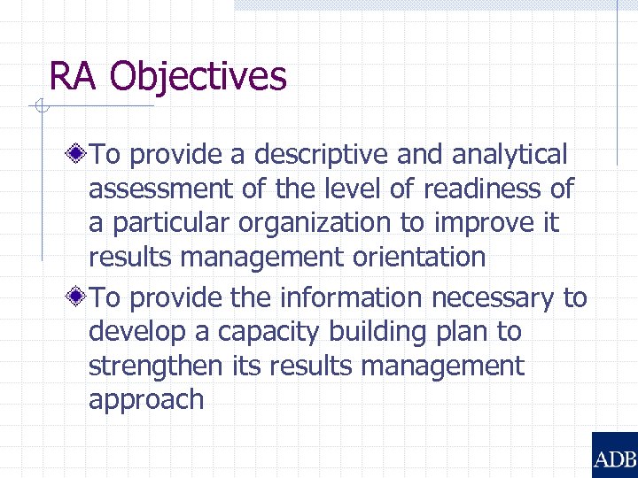 RA Objectives To provide a descriptive and analytical assessment of the level of readiness