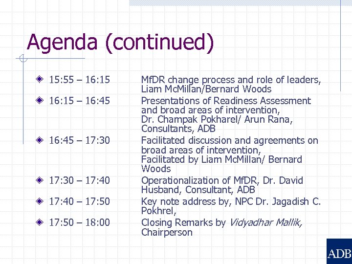 Agenda (continued) 15: 55 – 16: 15 – 16: 45 – 17: 30 –