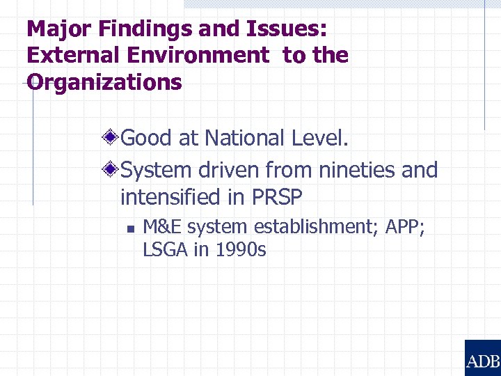 Major Findings and Issues: External Environment to the Organizations Good at National Level. System