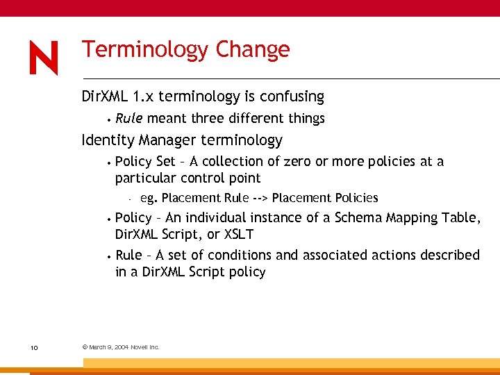 Terminology Change Dir. XML 1. x terminology is confusing • Rule meant three different