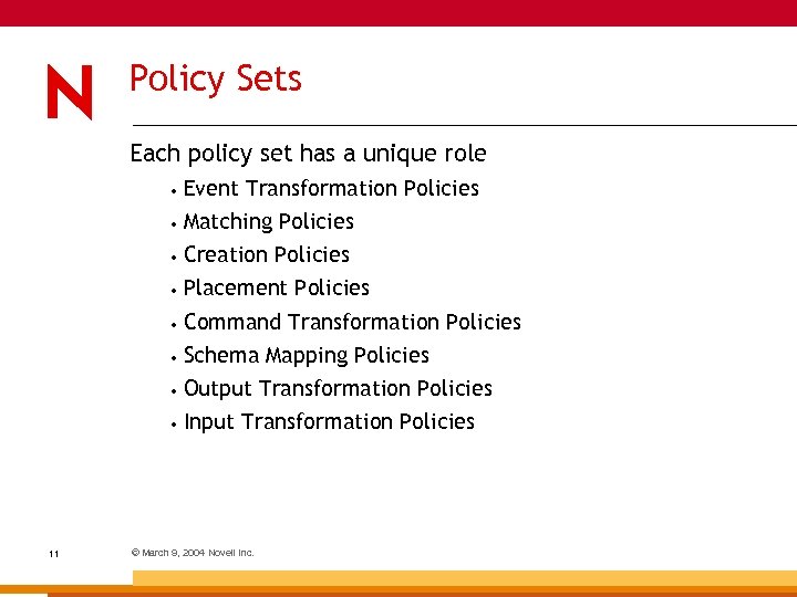 Policy Sets Each policy set has a unique role • • Matching Policies •