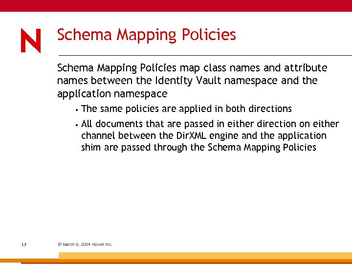 Schema Mapping Policies map class names and attribute names between the Identity Vault namespace