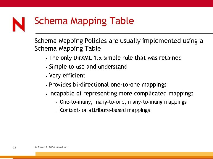 Schema Mapping Table Schema Mapping Policies are usually implemented using a Schema Mapping Table