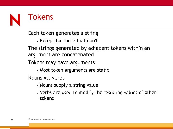 Tokens Each token generates a string • Except for those that don't The strings
