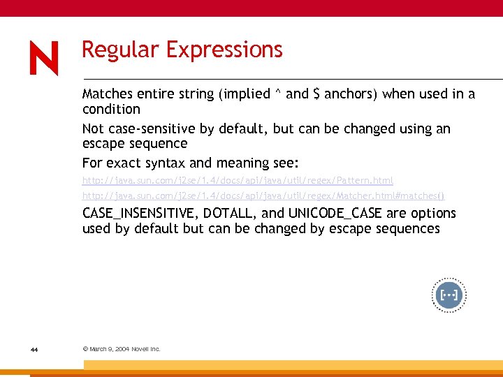 Regular Expressions Matches entire string (implied ^ and $ anchors) when used in a