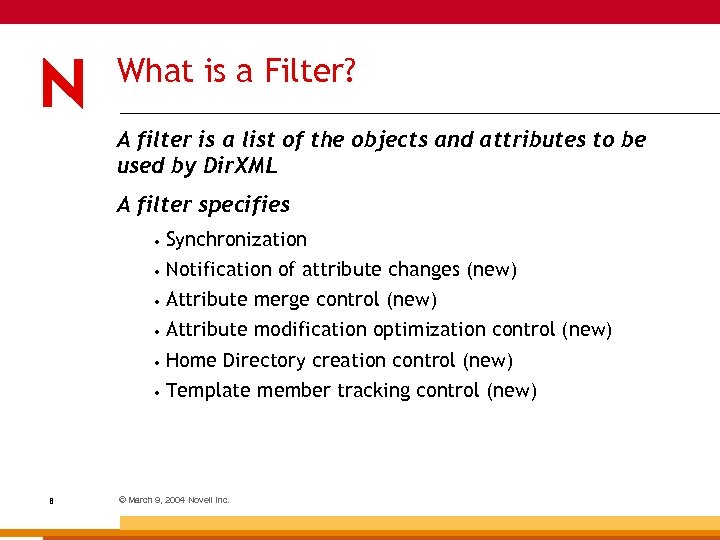 What is a Filter? A filter is a list of the objects and attributes