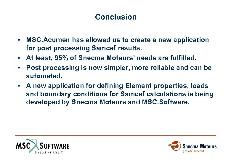 Conclusion • MSC. Acumen has allowed us to create a new application for post