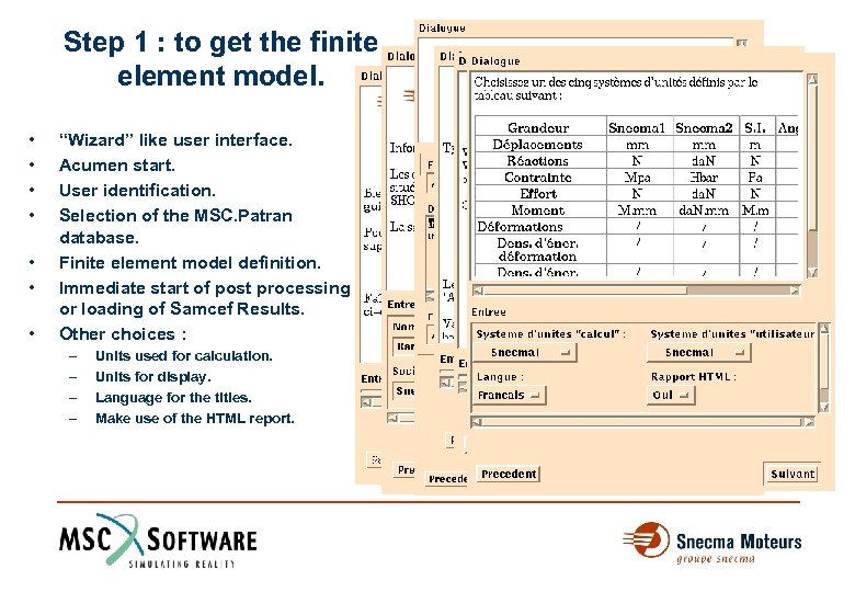 Step 1 : to get the finite element model. • • “Wizard” like user