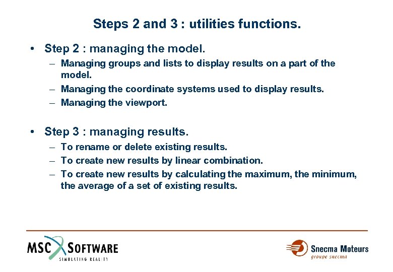 Steps 2 and 3 : utilities functions. • Step 2 : managing the model.