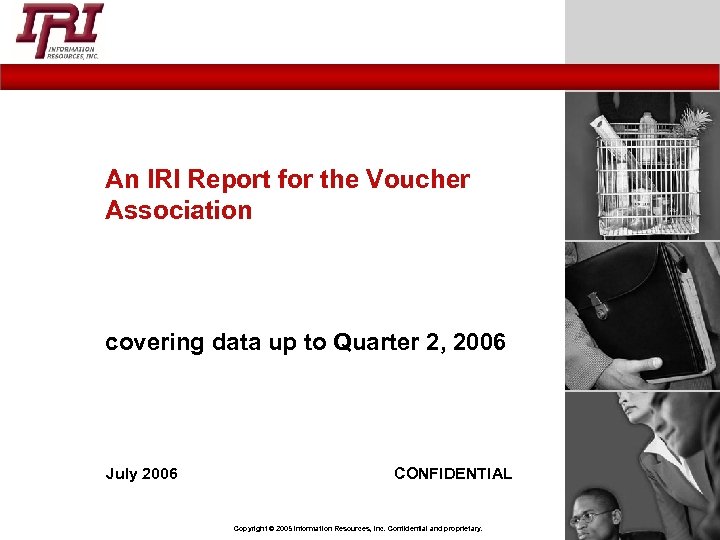 An IRI Report for the Voucher Association covering data up to Quarter 2, 2006