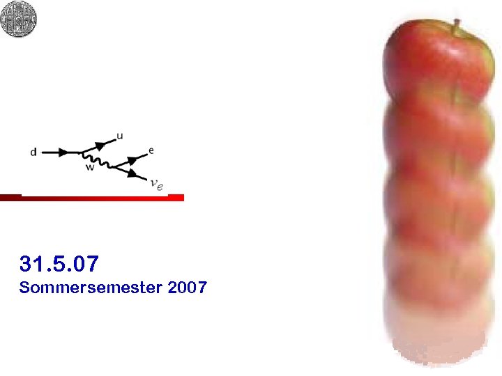 31. 5. 07 Sommersemester 2007 
