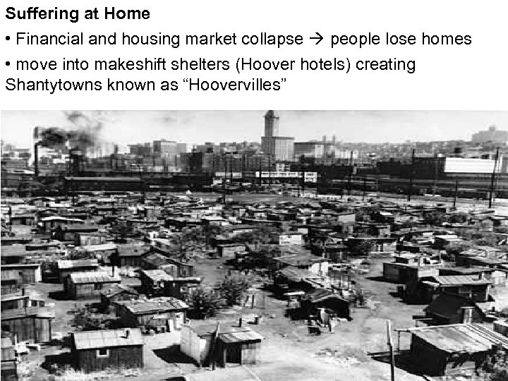 Suffering at Home • Financial and housing market collapse people lose homes • move