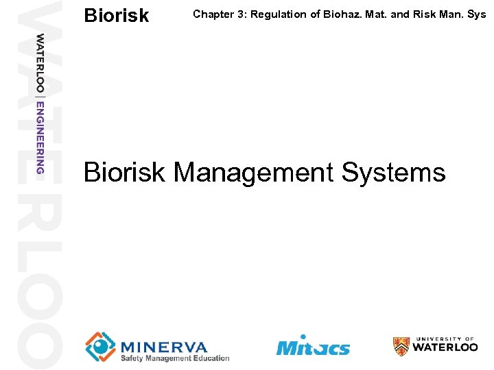 Biorisk Chapter 3: Regulation of Biohaz. Mat. and Risk Man. Sys Biorisk Management Systems