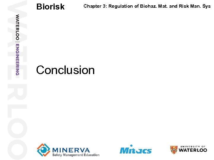 Biorisk Chapter 3: Regulation of Biohaz. Mat. and Risk Man. Sys Conclusion 