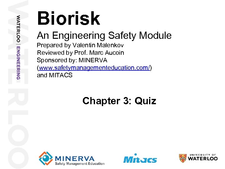 Biorisk An Engineering Safety Module Prepared by Valentin Malenkov Reviewed by Prof. Marc Aucoin