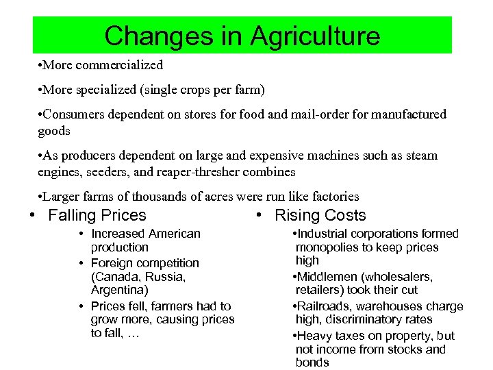Changes in Agriculture • More commercialized • More specialized (single crops per farm) •