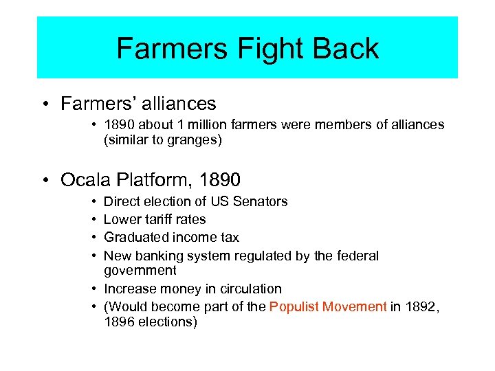 Farmers Fight Back • Farmers’ alliances • 1890 about 1 million farmers were members