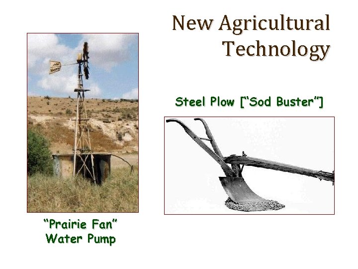 New Agricultural Technology Steel Plow [“Sod Buster”] “Prairie Fan” Water Pump 