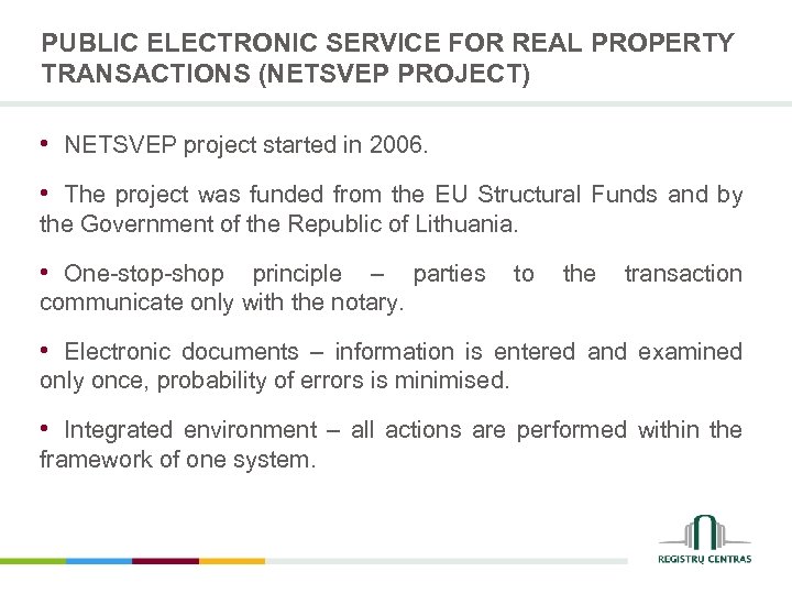 PUBLIC ELECTRONIC SERVICE FOR REAL PROPERTY TRANSACTIONS (NETSVEP PROJECT) • NETSVEP project started in