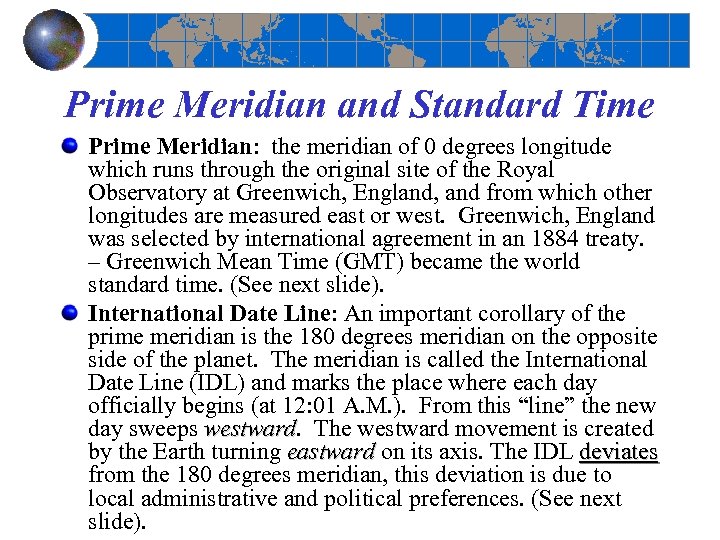 Prime Meridian and Standard Time Prime Meridian: the meridian of 0 degrees longitude which