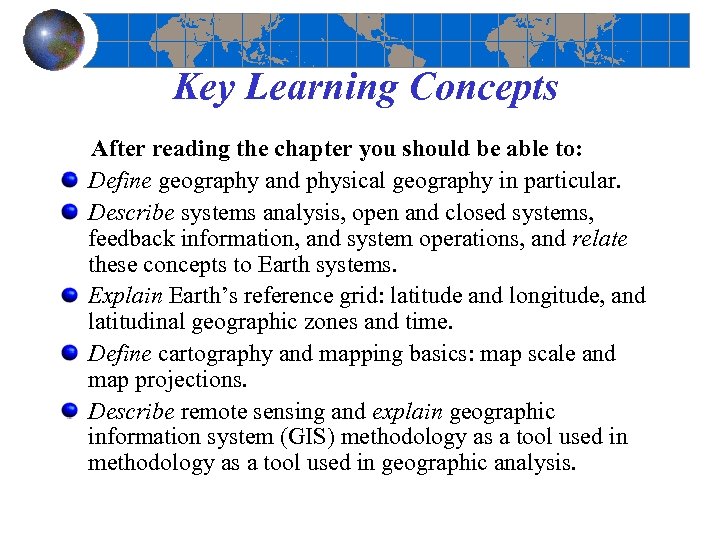 Key Learning Concepts After reading the chapter you should be able to: Define geography