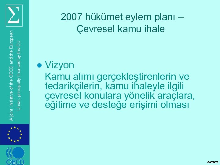 Çevresel kamu ihale Union, principally financed by the EU A joint initiative of the