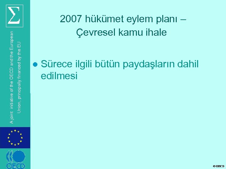 Çevresel kamu ihale Union, principally financed by the EU A joint initiative of the