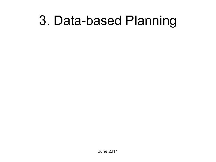 3. Data-based Planning June 2011 