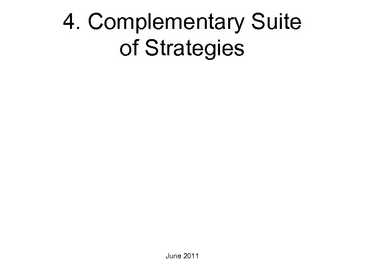 4. Complementary Suite of Strategies June 2011 