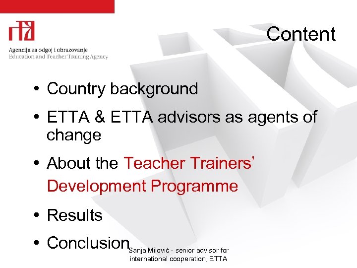 Content • Country background • ETTA & ETTA advisors as agents of change •