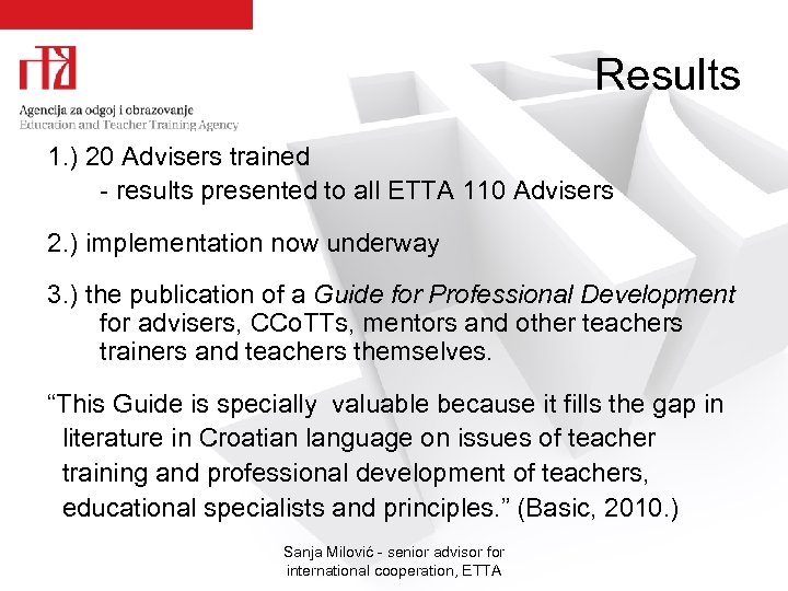 Results 1. ) 20 Advisers trained - results presented to all ETTA 110 Advisers