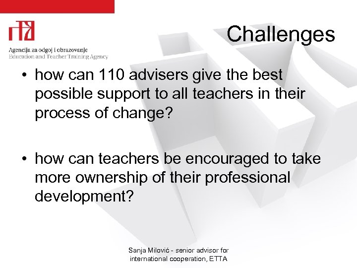 Challenges • how can 110 advisers give the best possible support to all teachers