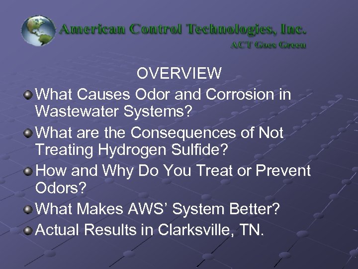 OVERVIEW What Causes Odor and Corrosion in Wastewater Systems? What are the Consequences of