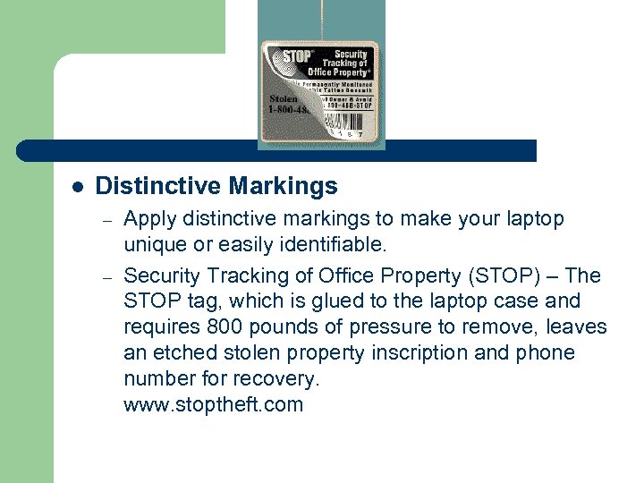 l Distinctive Markings – – Apply distinctive markings to make your laptop unique or