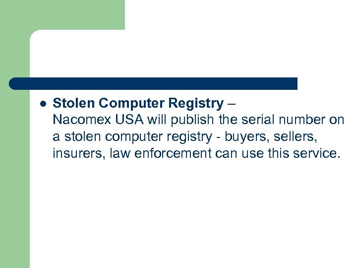 l Stolen Computer Registry – Nacomex USA will publish the serial number on a