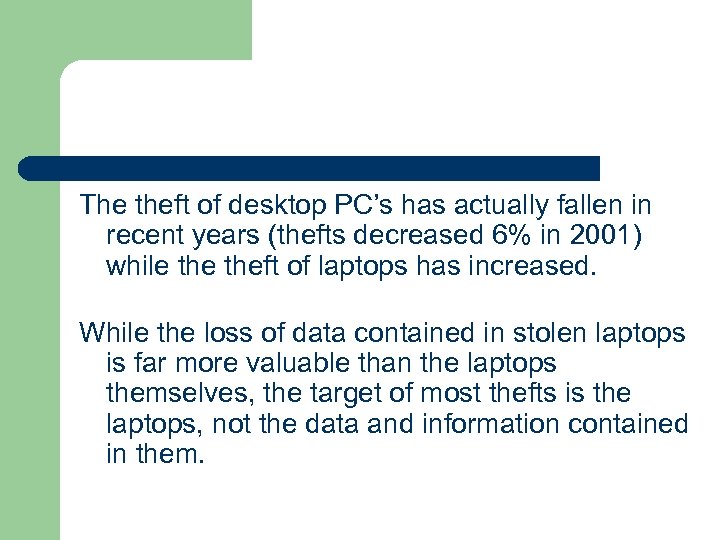 The theft of desktop PC’s has actually fallen in recent years (thefts decreased 6%