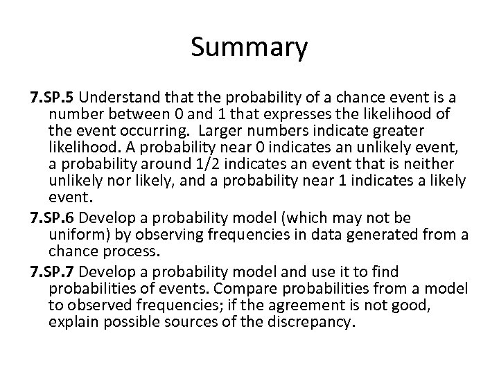 Summary 7. SP. 5 Understand that the probability of a chance event is a
