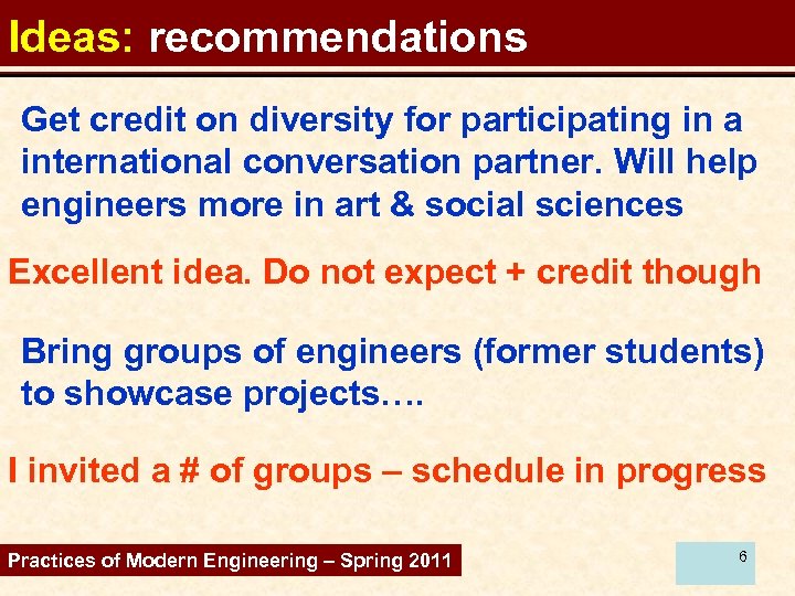 Ideas: recommendations Get credit on diversity for participating in a international conversation partner. Will