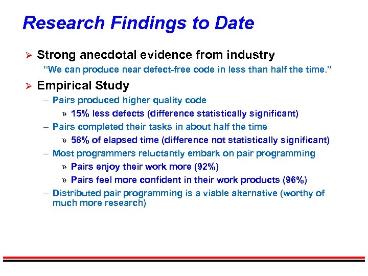 Research Findings to Date Ø Strong anecdotal evidence from industry “We can produce near