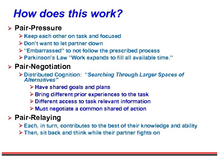 How does this work? Ø Pair-Pressure Ø Keep each other on task and focused