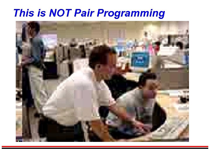 This is NOT Pair Programming 